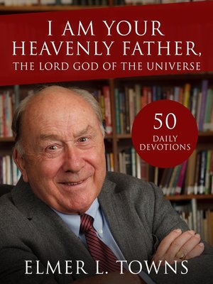 cover image of I Am Your Heavenly Father, the Lord God of the Universe